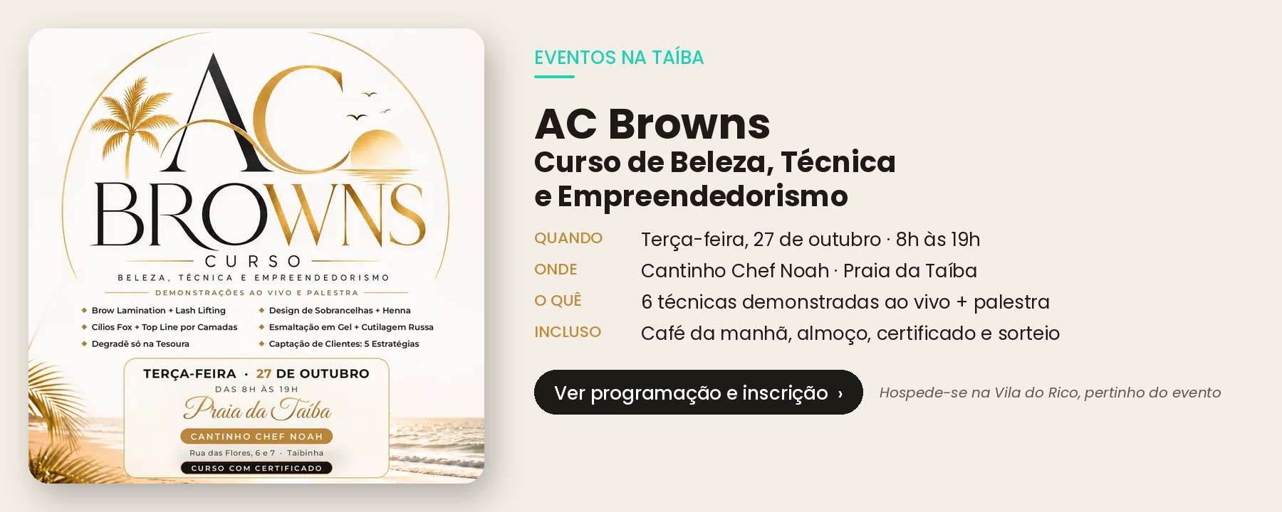AC Browns: curso de beleza, técnica e empreendedorismo. Terça-feira, 27 de outubro, das 8h às 19h, no Cantinho Chef Noah, Praia da Taíba.